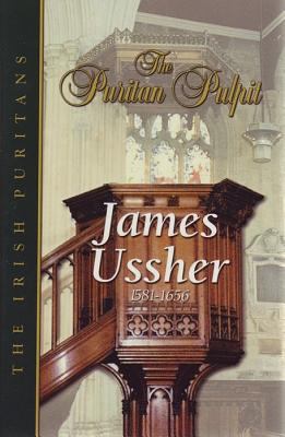 Puritan Pulpit: James Ussher: The Irish Puritans 1567690742 Book Cover