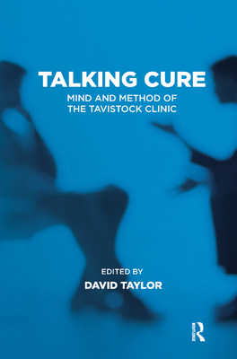 Talking Cure: Mind and Method of the Tavistock ... 036732735X Book Cover