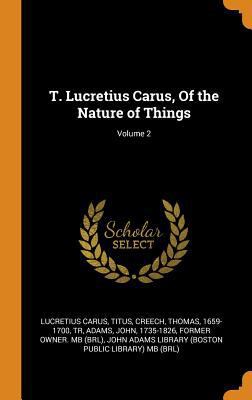 T. Lucretius Carus, of the Nature of Things; Vo... 0353346675 Book Cover