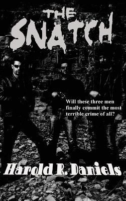 The Snatch: A Hard-Edged Tale of Kidnapping and... 151542569X Book Cover