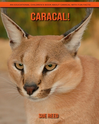 Paperback Caracal! An Educational Children's Book about Caracal with Fun Facts [Large Print] Book