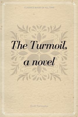 The Turmoil, a novel 154823267X Book Cover