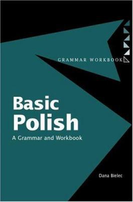 Basic Polish: A Grammar and Workbook 0415224373 Book Cover