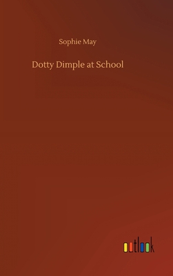 Dotty Dimple at School 3752443693 Book Cover