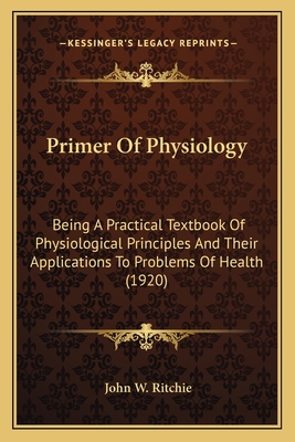Primer Of Physiology: Being A Practical Textboo... 1163973165 Book Cover