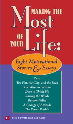 Making the Most of Your Life: Eight Motivationa... 1591940907 Book Cover