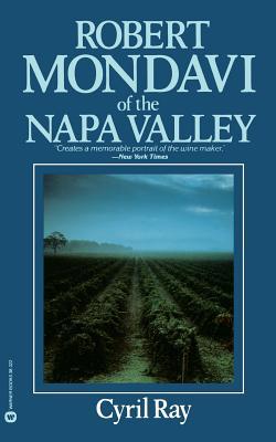 Robert Mondavi of the Napa Valley 0446383228 Book Cover