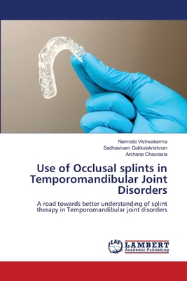 Use of Occlusal splints in Temporomandibular Jo... 6205641550 Book Cover