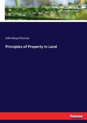 Principles of Property in Land 3337312489 Book Cover