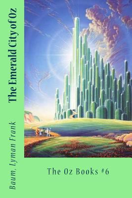 The Emerald City of Oz: The Oz Books #6 1542981646 Book Cover