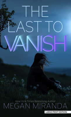 The Last to Vanish [Large Print] 1432899643 Book Cover