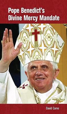 Pope Benedict's Divine Mercy Mandate 1596142030 Book Cover