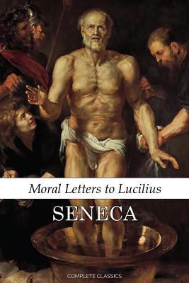 Moral Letters to Lucilius 1536965537 Book Cover