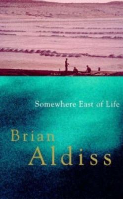 Somewhere East Of Life (Squire Quartet) 0349111480 Book Cover