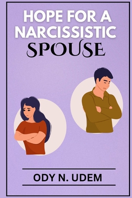 Hope for Narcissistic Spouse B0D8SDDQJC Book Cover