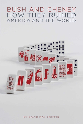 Bush and Cheney: How They Ruined America and th... 1566560616 Book Cover