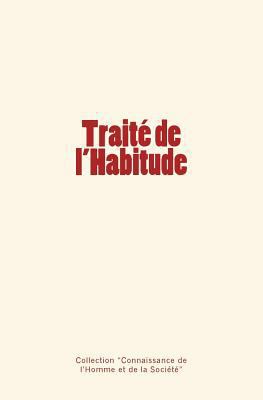 Traité de l'Habitude [French] 2366594267 Book Cover