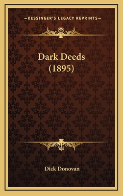 Dark Deeds (1895) 1166660036 Book Cover