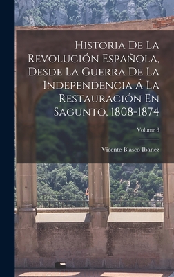 Historia De La Revolución Española, Desde La Gu... [Spanish] 1016072880 Book Cover
