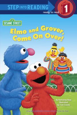 Elmo and Grover, Come on Over! (Sesame Street) ... 0449810658 Book Cover