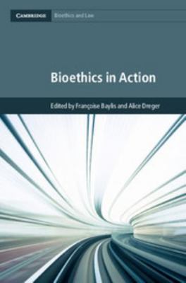 Bioethics in Action 1107120896 Book Cover