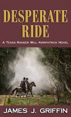 Desperate Ride: A Texas Ranger Will Kirkpatrick... [Large Print] 163808663X Book Cover