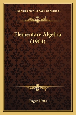 Elementare Algebra (1904) [German] 1165422638 Book Cover