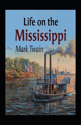 Life On The Mississippi Annotated B09DJ3XF69 Book Cover