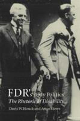 Fdr's Body Politics: The Rhetoric of Disability... 158544233X Book Cover
