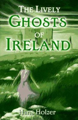 The Lively Ghosts of Ireland 0517168081 Book Cover