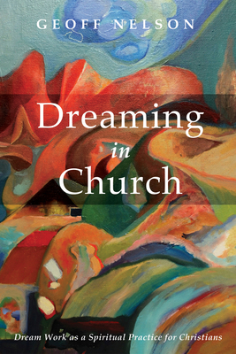 Dreaming in Church: Dream Work as a Spiritual P... 1498234267 Book Cover