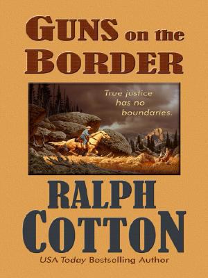 Guns on the Border (Thorndike Large Print Weste... [Large Print] 141040532X Book Cover