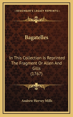 Bagatelles: In This Collection Is Reprinted the... 1164729004 Book Cover