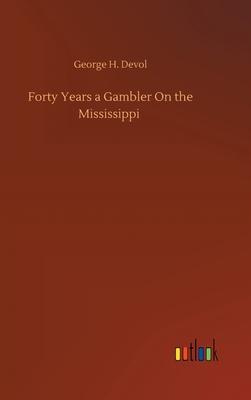 Forty Years a Gambler On the Mississippi 3752371706 Book Cover