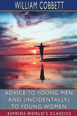 Advice to Young Men and (Incidentally) to Young... 1006882839 Book Cover