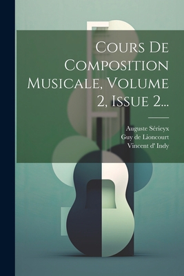 Cours De Composition Musicale, Volume 2, Issue ... [French] 1021295345 Book Cover