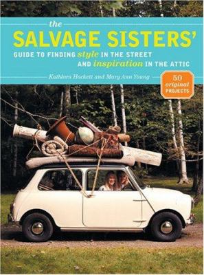 The Salvage Sisters' Guide to Finding Style in ... 157965245X Book Cover