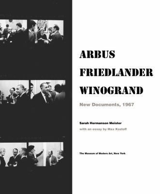 Arbus Friedlander Winogrand: New Documents, 1967 0870709550 Book Cover
