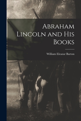 Abraham Lincoln and His Books 1017913471 Book Cover