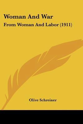 Woman And War: From Woman And Labor (1911) 1104532433 Book Cover