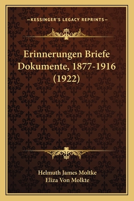 Erinnerungen Briefe Dokumente, 1877-1916 (1922) [German] 116813336X Book Cover