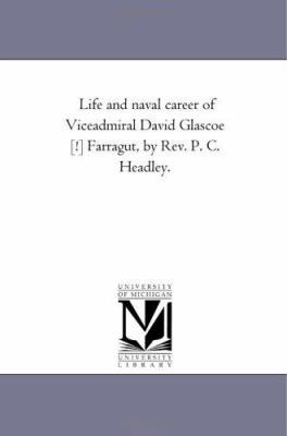 Life and Naval Career of Vice-Admiral David Gla... 142553693X Book Cover