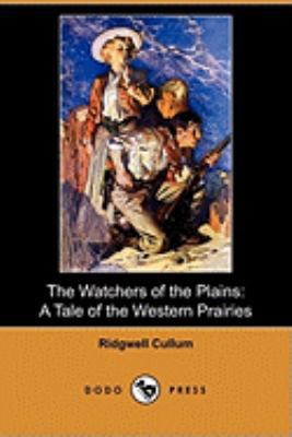 The Watchers of the Plains: A Tale of the Weste... 1409962369 Book Cover