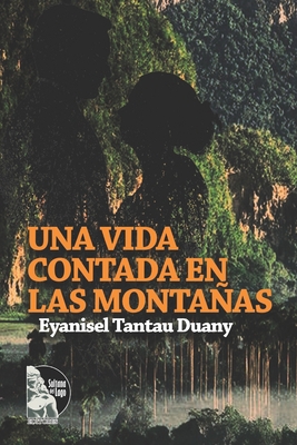 Una vida contada entre montañas [Spanish] B0CJ4819RJ Book Cover