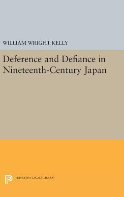 Deference and Defiance in Nineteenth-Century Japan 0691639507 Book Cover