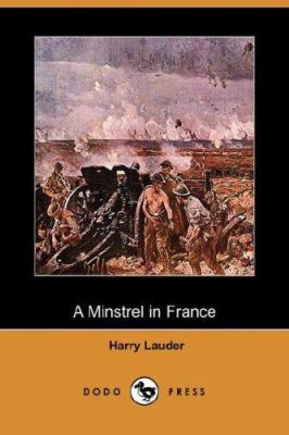 A Minstrel in France (Dodo Press) 1406535818 Book Cover