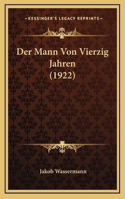 Der Mann Von Vierzig Jahren (1922) [German] 1167832728 Book Cover