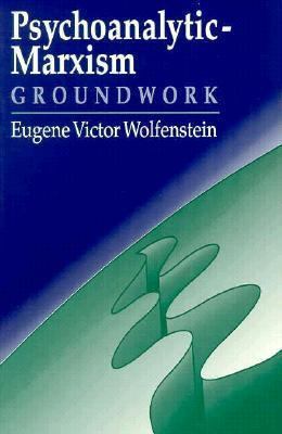 Psychoanalytic-Marxism: Groundwork 0898625904 Book Cover