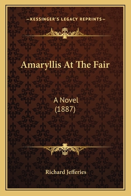 Amaryllis At The Fair: A Novel (1887) 1164563696 Book Cover