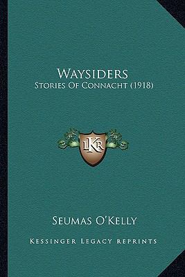 Waysiders: Stories Of Connacht (1918) 1164089757 Book Cover